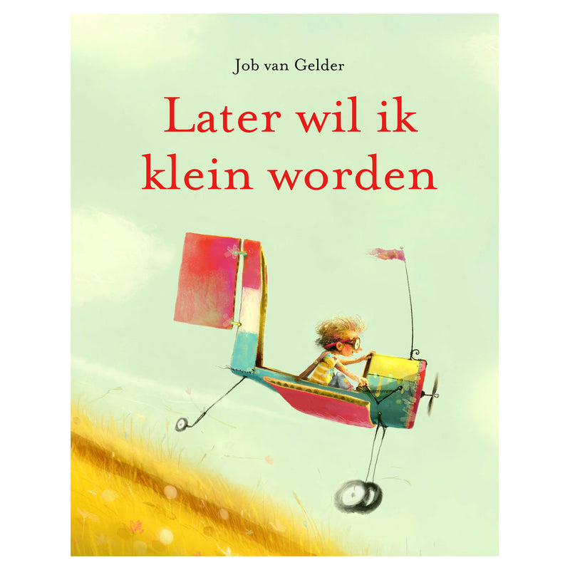 Later wil ik klein worden