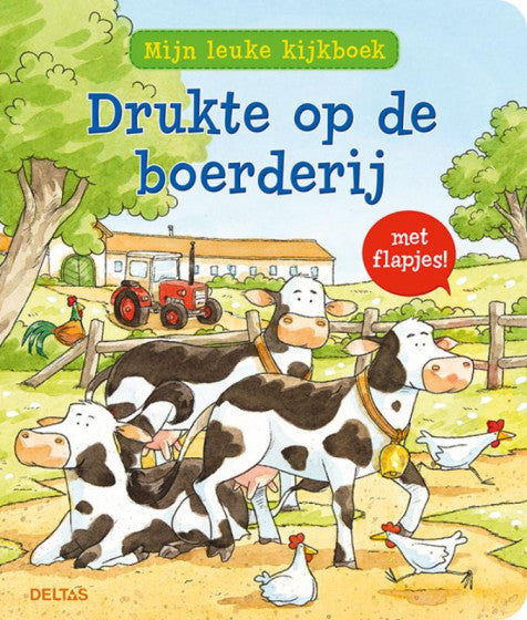 mijn leuke kijkboek - drukte op de boerderij